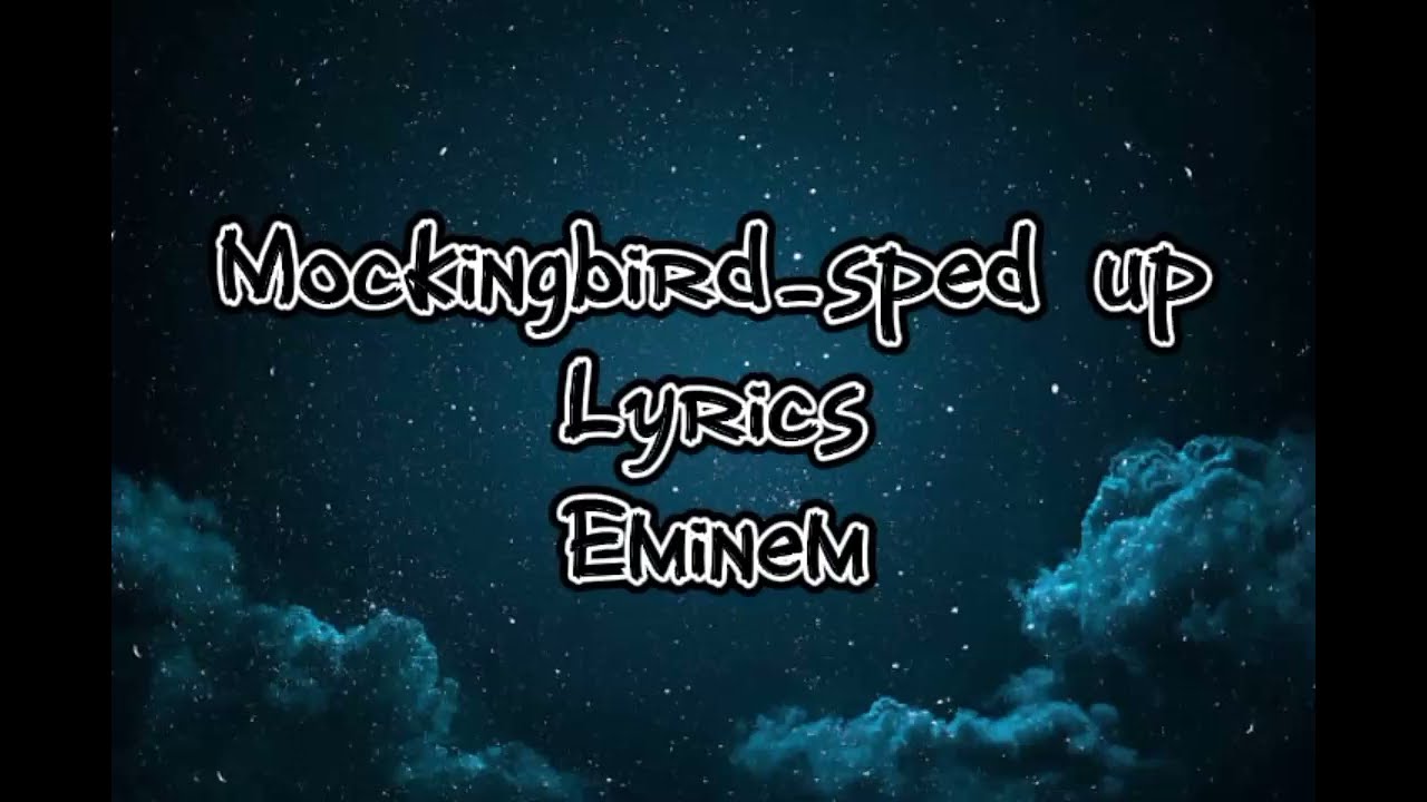 Mockingbird - Eminem (spedup Lyrics) 